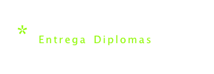 * Entrega Diplomas