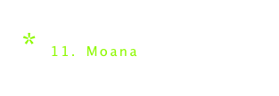 * 11. Moana