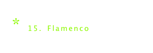 * 15. Flamenco