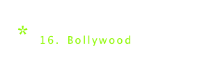 * 16. Bollywood